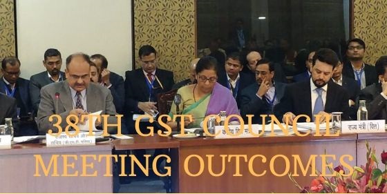 Major Decision Taken on 38th GST Council Meeting. [See Press Release]