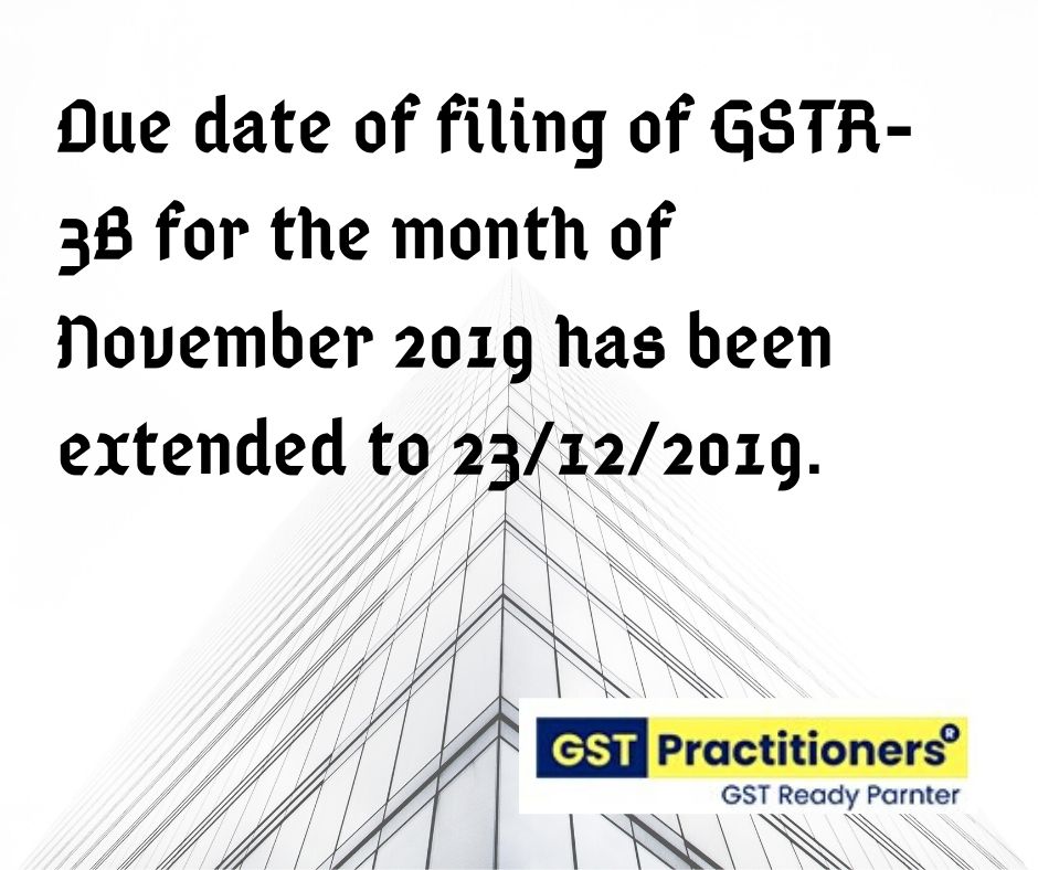 GSTR-3B filing due date for the month of November extended to 23.12.2019