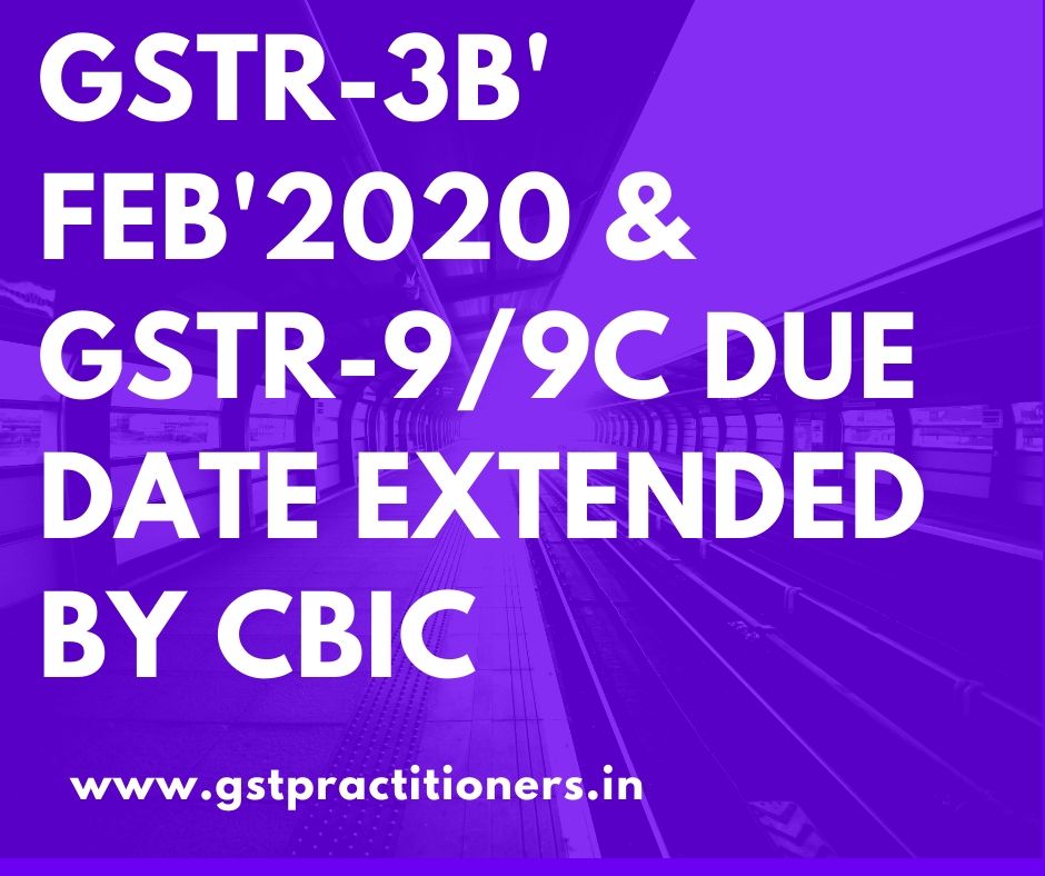 CBIC extend due date of GSTR-9 & 9c filing