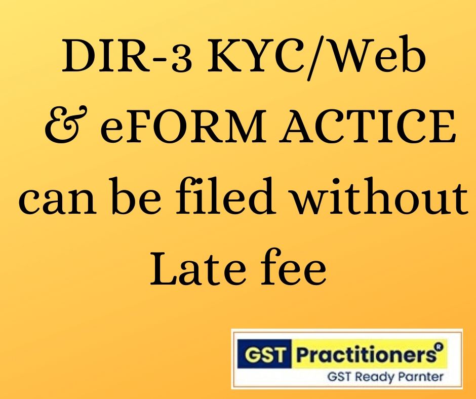 DIR-3 KYC and ACTIVE eForm can be filed without Late fee