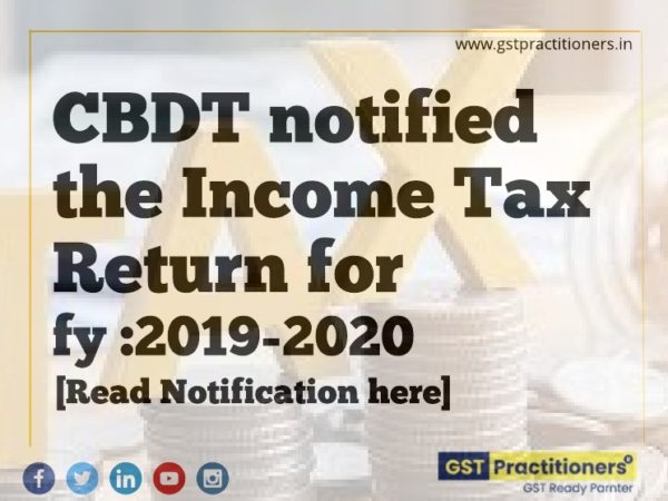 CBDT issued notification for income tax return forms for F.Y : 2019-2020 [see details]