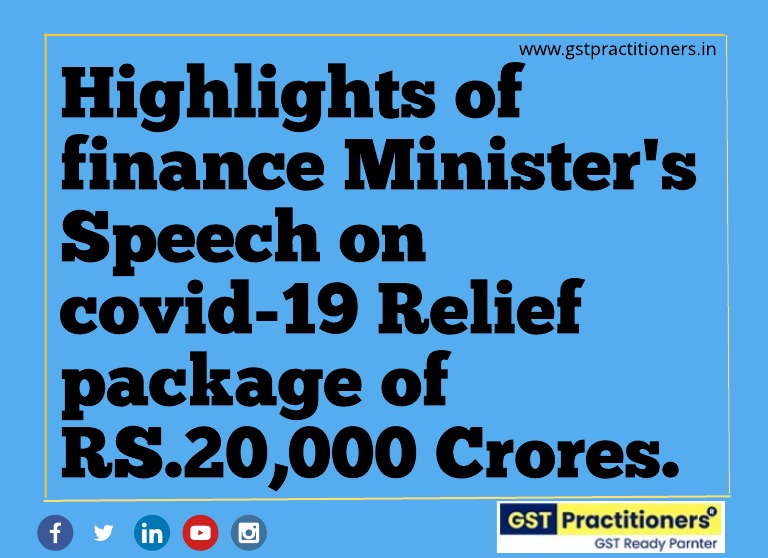 Highlights of finance Minister’s Speech on COVID-19 Relief package of RS.20000 Crores.