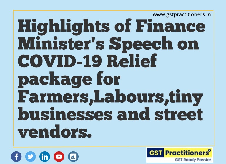 Highlights of Finance Minister’s Speech on COVID-19 Relief package for Farmers,Labours,tiny businesses and street vendors.