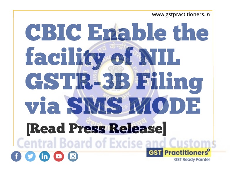 CBIC enable the facility of NIL GSTR-3B filing through SMS [Read Press Release]