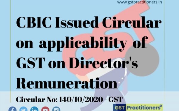 CBIC issued Clarification in respect of levy of GST on Director’s remuneration – Reg.