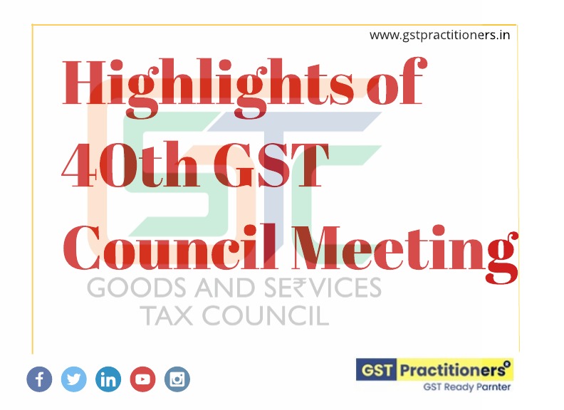 Highlights of 40th GST council meeting related to Law & Procedure