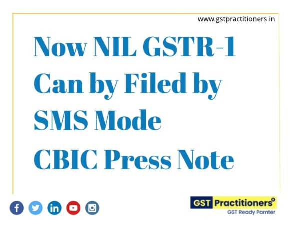 NOW NIL GSTR-1 CAN BE FILED BY SMS MODE [CBIC Press Note]