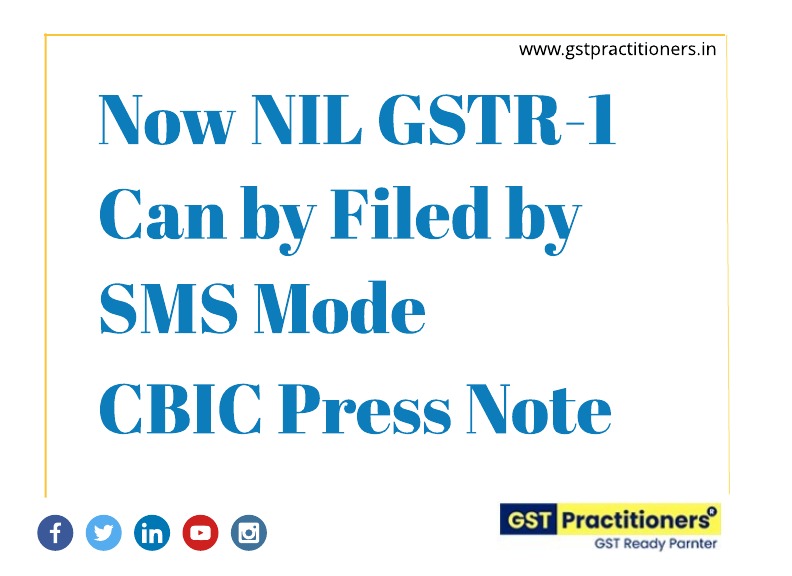 NOW NIL GSTR-1 CAN BE FILED BY SMS MODE [CBIC Press Note]