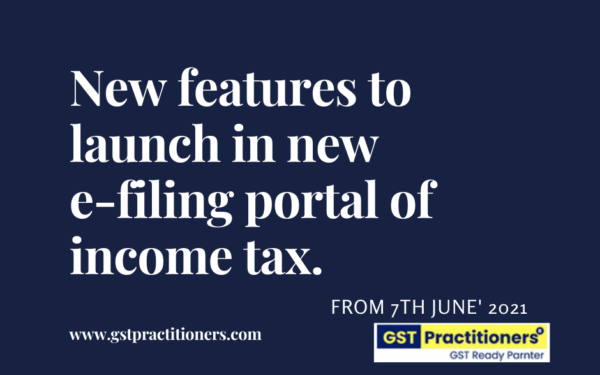 New features to launch in new e-filing portal of income tax.