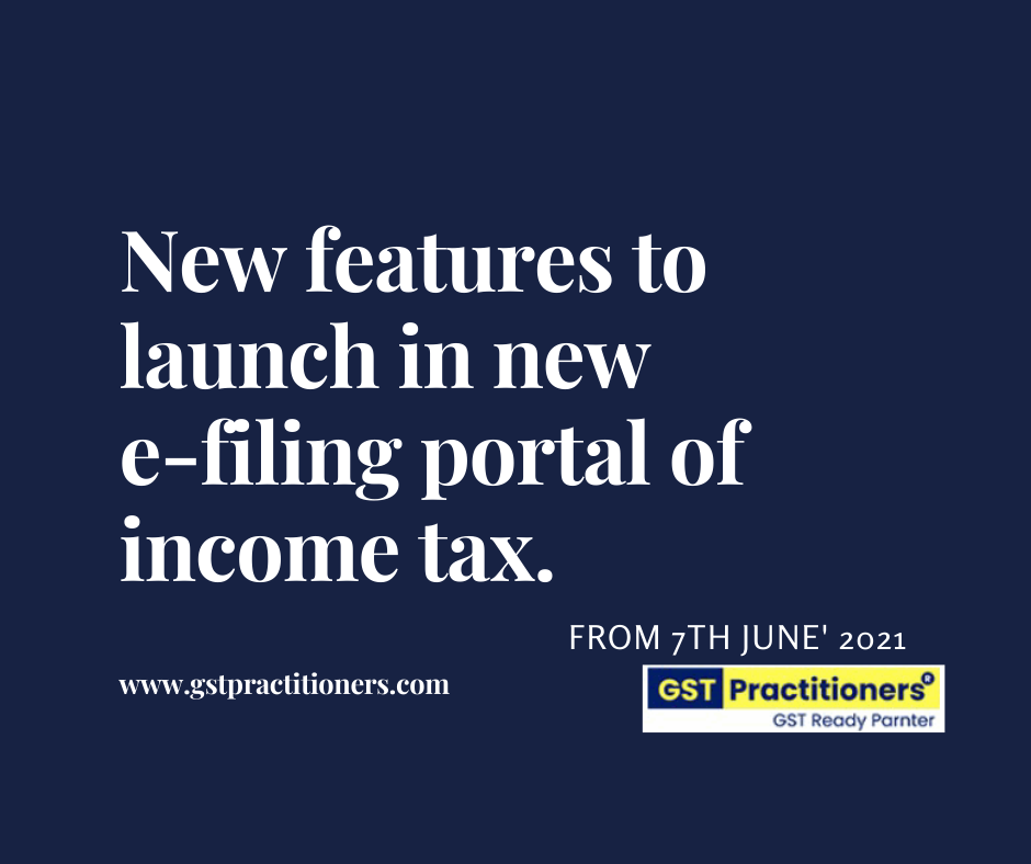 New features to launch in new e-filing portal of income tax.