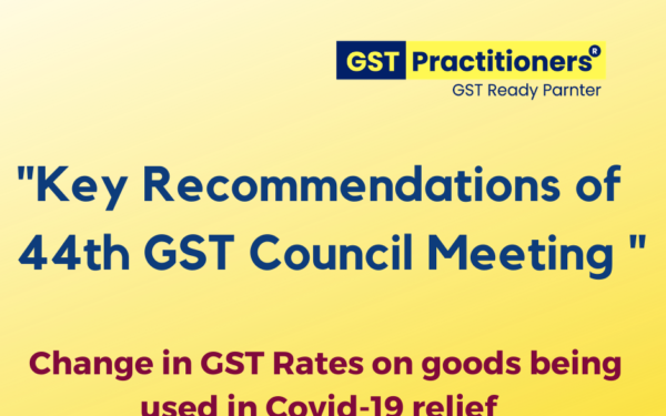 Key Recommendations of 44th GST Council Meeting