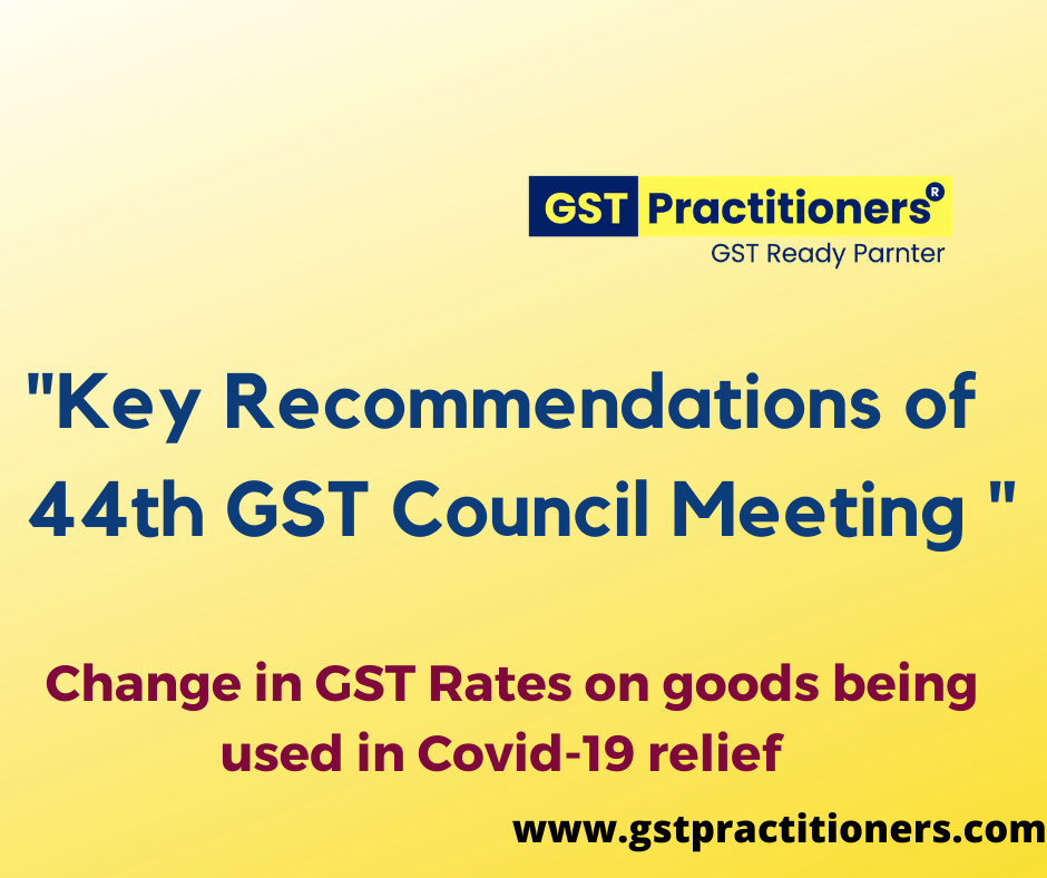 Key Recommendations of 44th GST Council Meeting